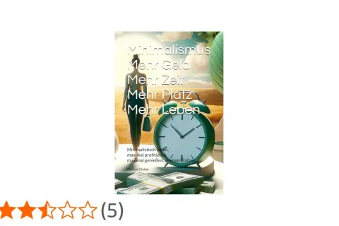 Buchcover: Minimalismus – Mehr Geld, mehr Zeit, mehr Platz, mehr Leben. Ein Wecker und Geldbündel symbolisieren, wie werde ich minimalist.